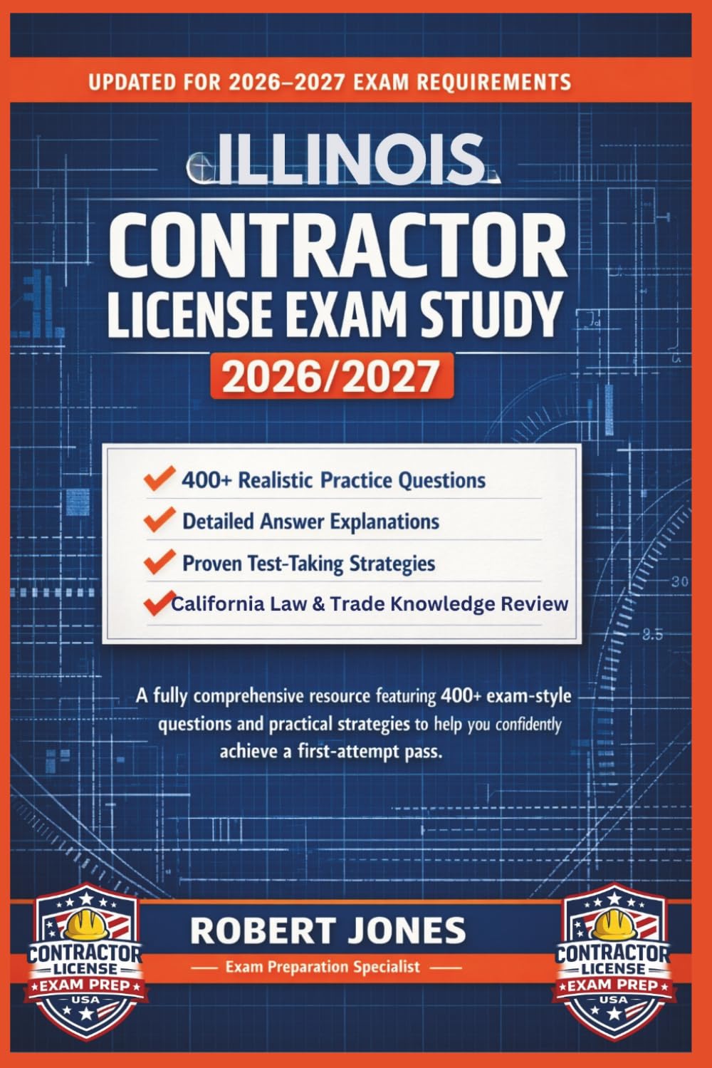 ILLINOIS CONTRACTOR LICENSE EXAM STUDY 2026/2027: A fully comprehensive resource featuring 400+ exam-style questions and practical strategies to help you confidently achieve a first-attempt pass.