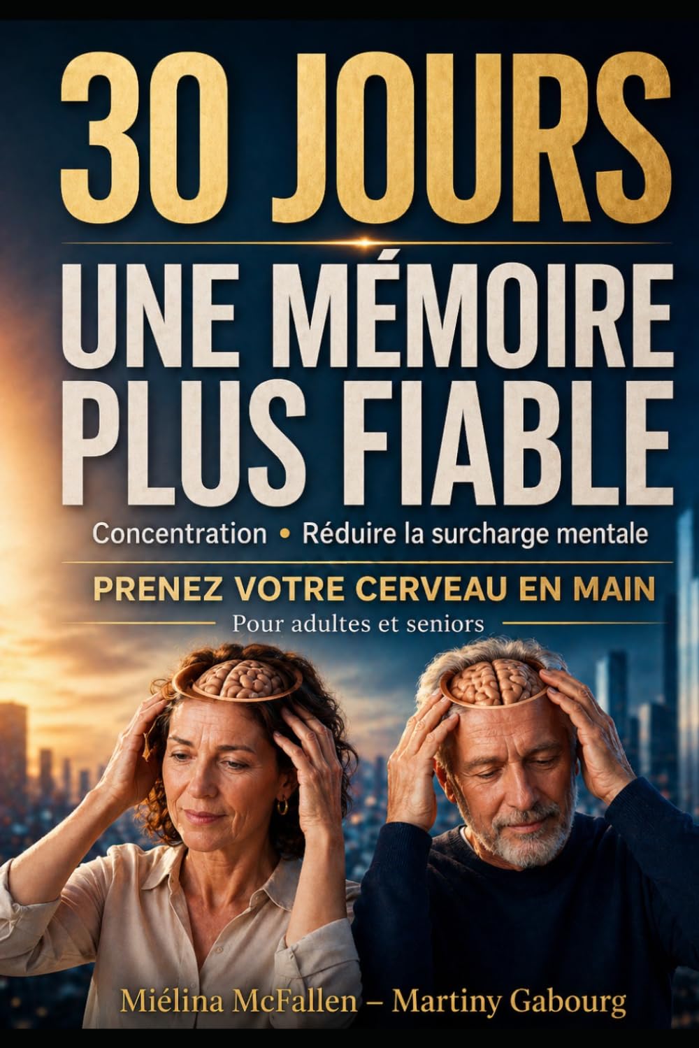 Prenez votre cerveau en main: Le programme en 30 jours pour adultes et seniors (Pratique)