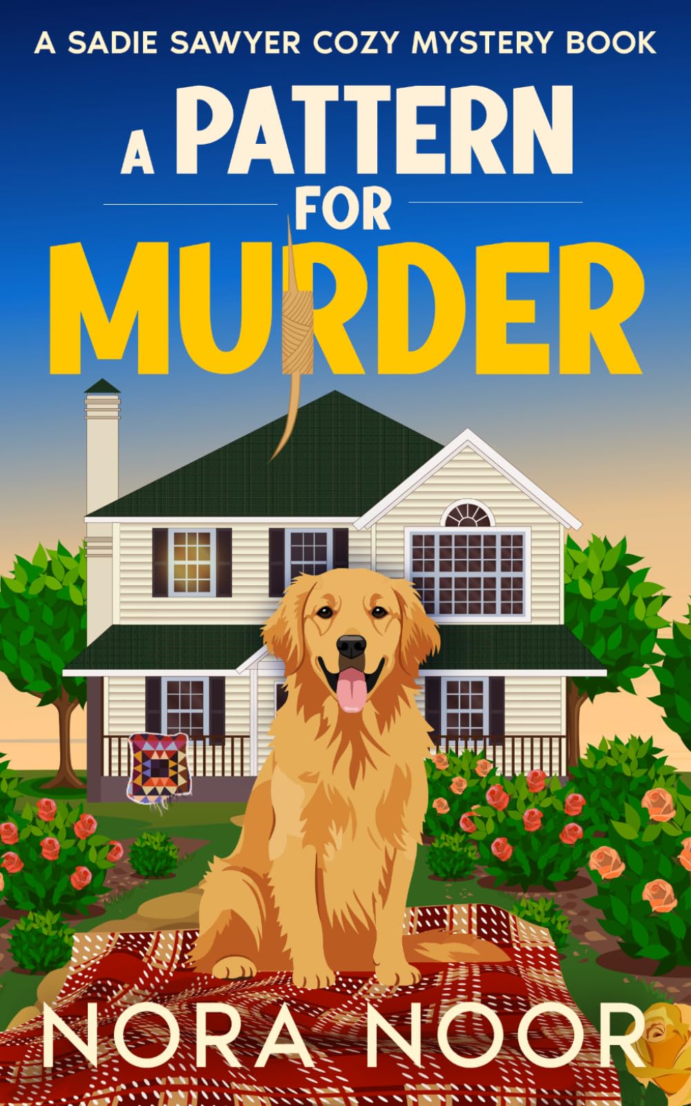 A Pattern for Murder: A Quirky Amateur Sleuth Cozy Mystery (A Sady Sawyer Cozy Mystery)