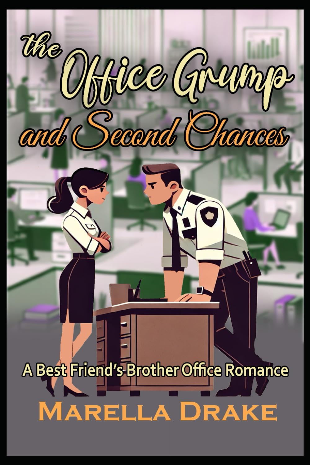 The Office Grump and Second Chances: A Best Friend's Brother Office Romance