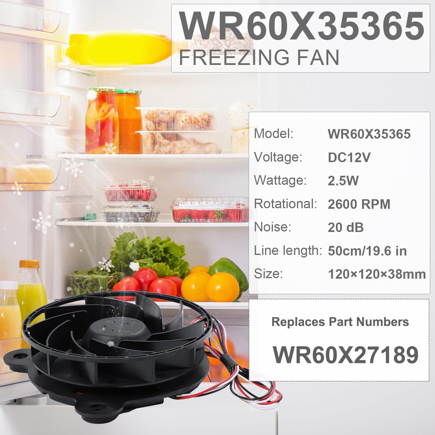 WR60X35365 WR60X27189 Freezer Evaporator Fan Motor for GE Replaces WR60X35365 WR60X27189 Refrigerator Evaporator Fan, DC12V 2.5W 0.26A Fridge Freezing Motor