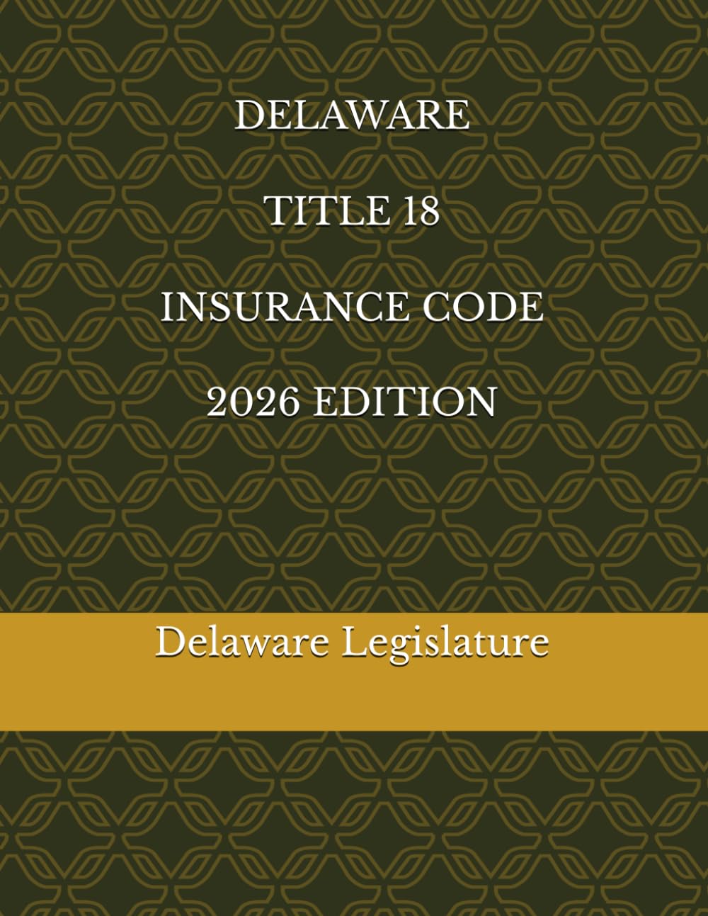 DELAWARE TITLE 18 INSURANCE CODE 2026 EDITION