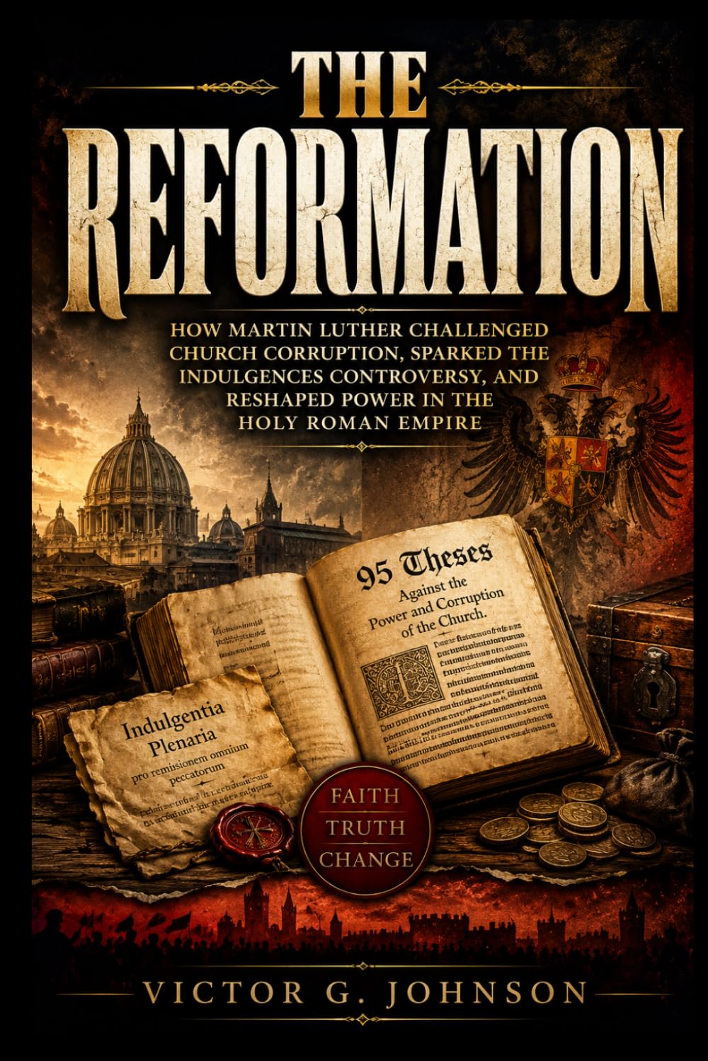 The Reformation: How Martin Luther challenged church corruption, sparked the indulgences controversy, and reshaped power in the Holy Roman Empire