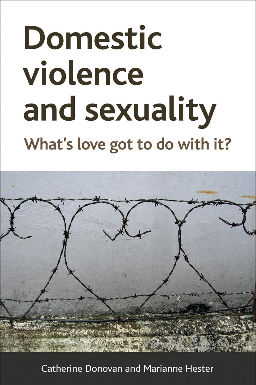 Domestic violence and sexuality: What's Love Got to Do with It?