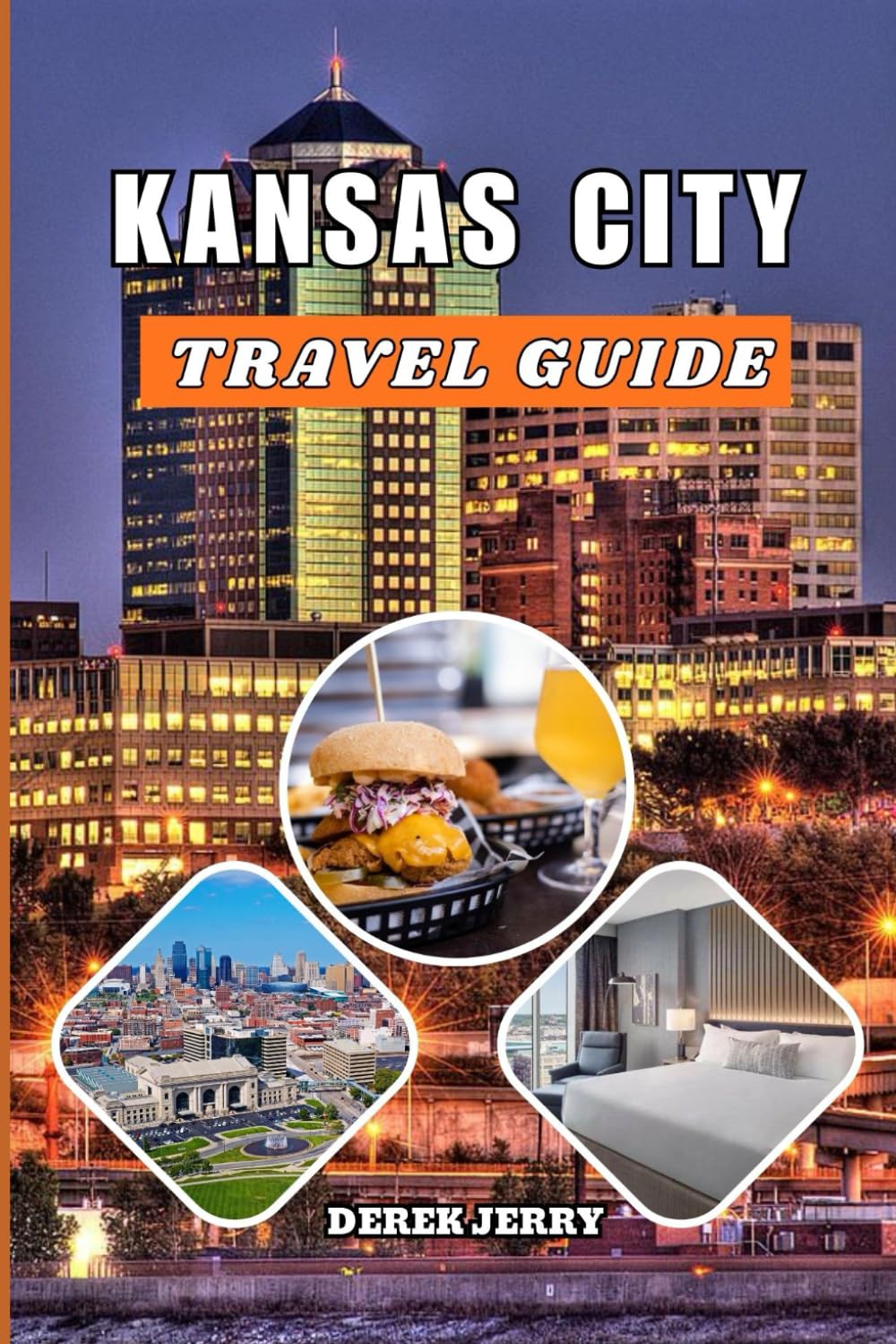 KANSAS CITY TRAVEL GUIDE 2026: Experience Kansas City’s Rich Culture, Vibrant Neighborhoods, Famous BBQ, Live Music, and Outdoor Adventures in 2026