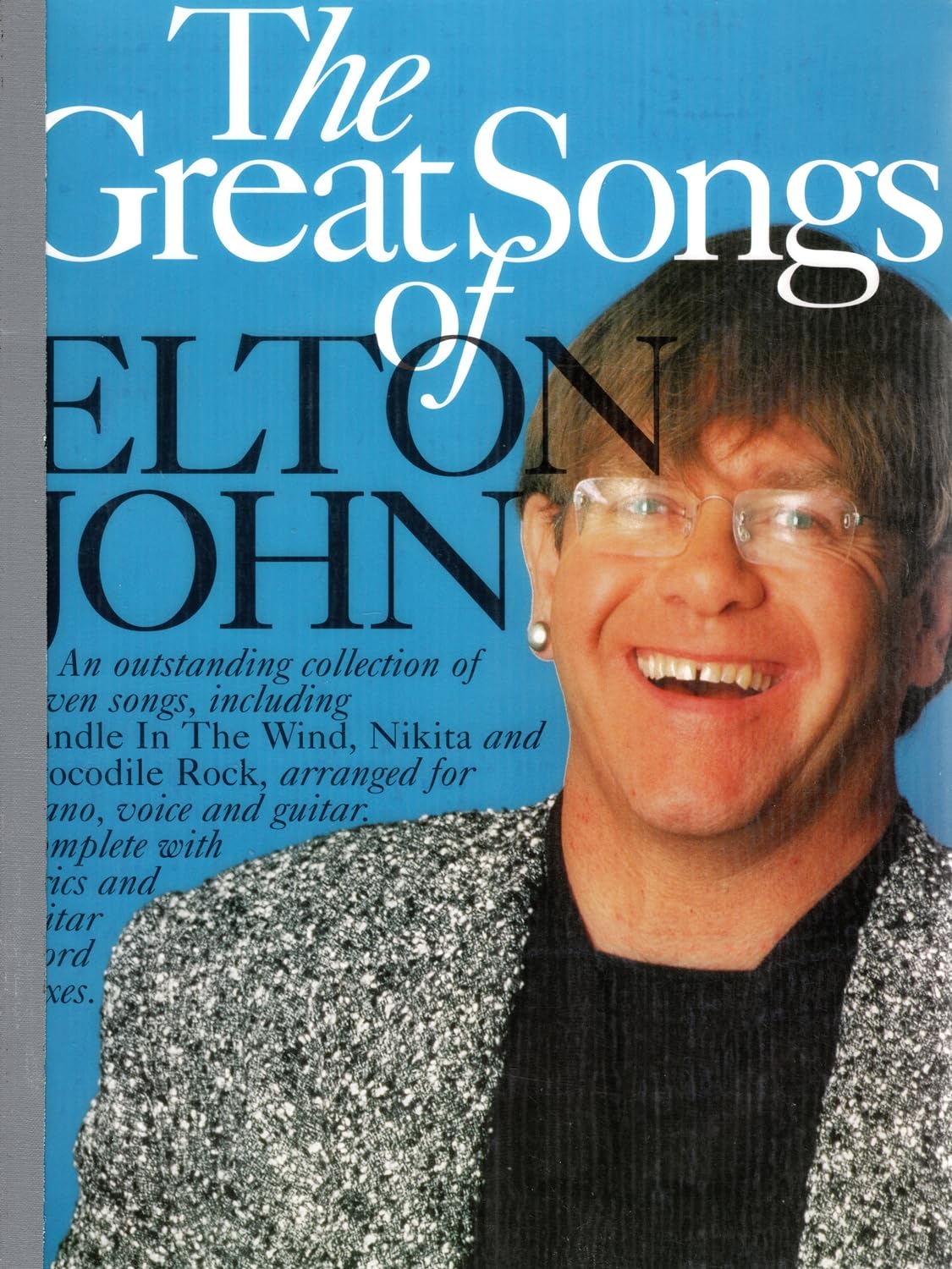 The great songs of Elton John: [arranged for piano, voice and guitar] : [complete with lyrics and guitar chord boxes]