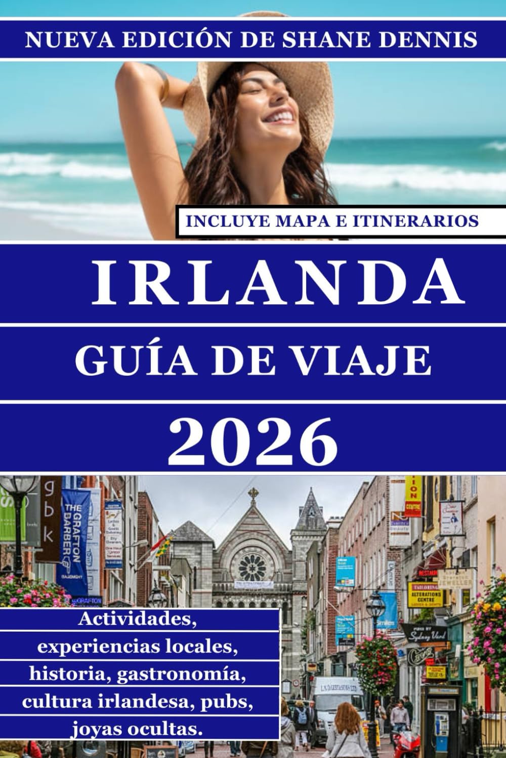 GUÍA DE VIAJE DE IRLANDA (A TODO COLOR): Una guía práctica completa para planificar, explorar y disfrutar de las ciudades históricas, los paisajes ... esenciales para el viaje moderno de Irlanda.