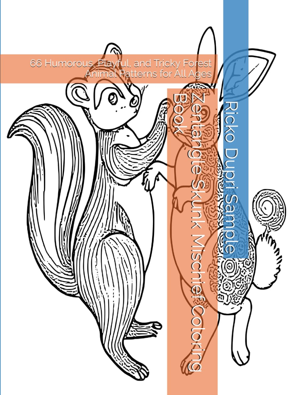 Zentangle Skunk Mischief Coloring Book: 66 Humorous, Playful, and Tricky Forest Animal Patterns for All Ages