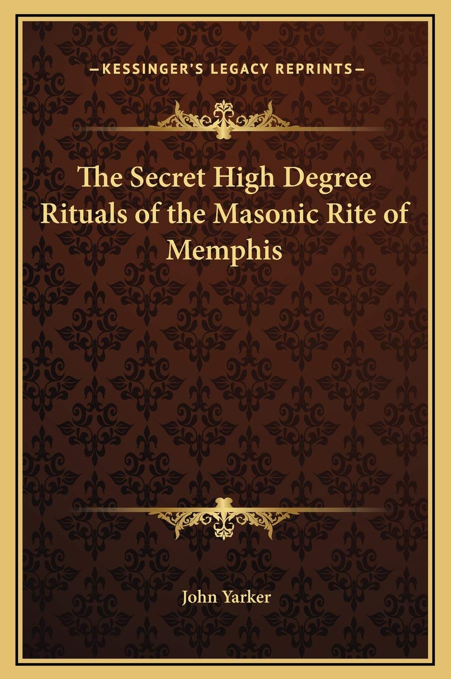 The Secret High Degree Rituals of the Masonic Rite of Memphis