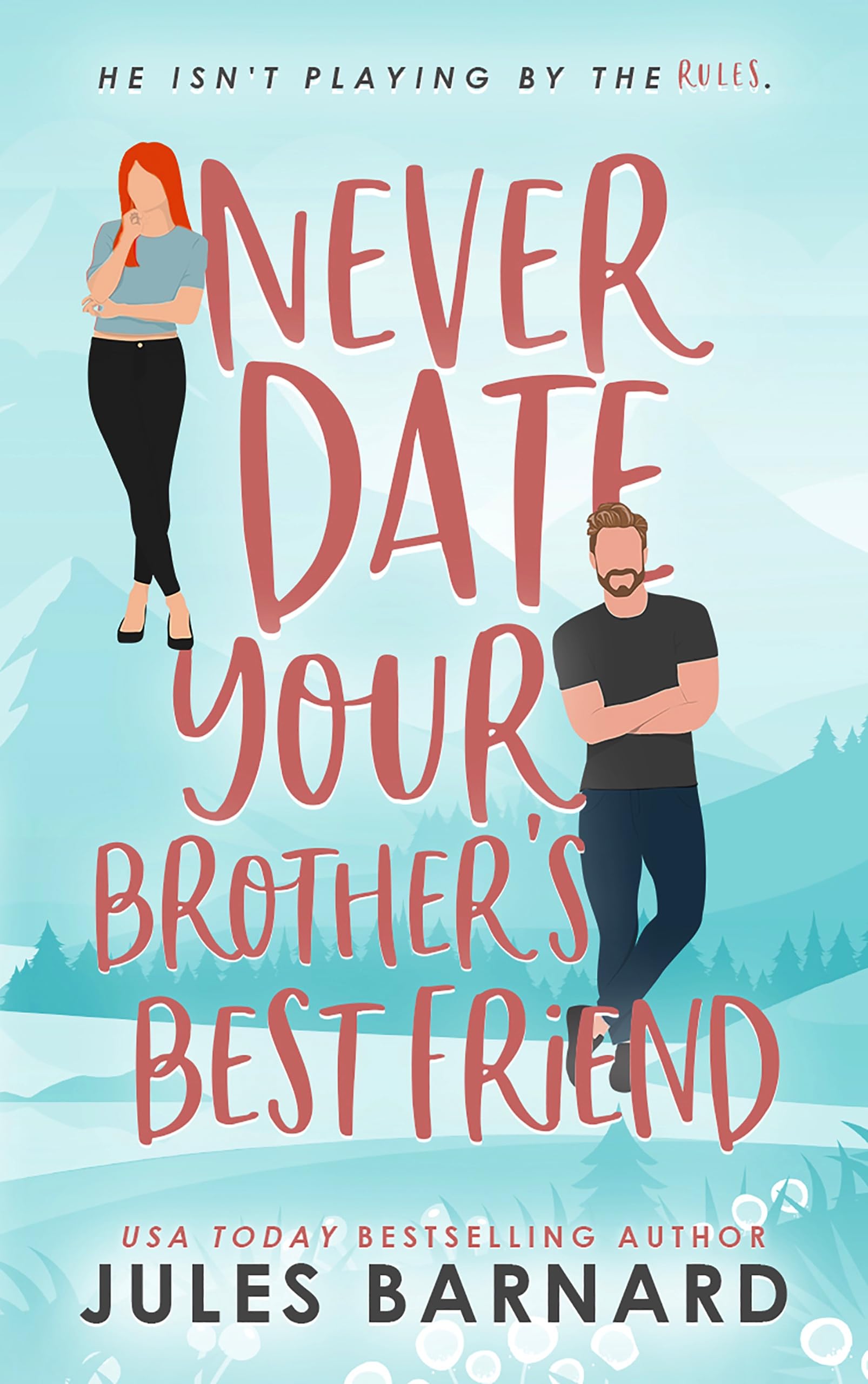 Never Date Your Brother's Best Friend