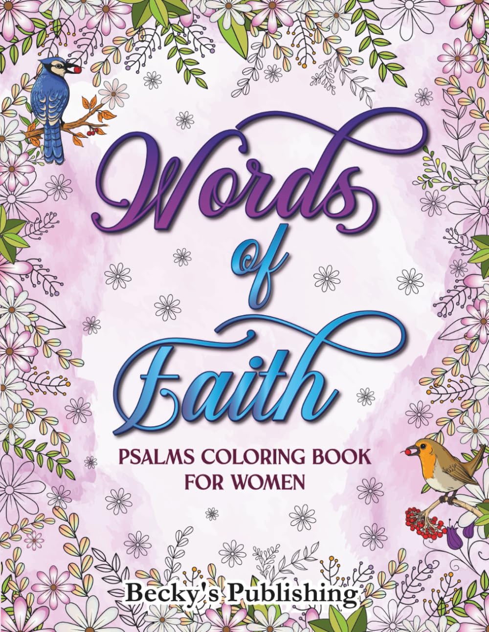 Words of Faith Psalms Coloring Book for Women: A Devotional Bible Verse Collection Featuring Inspirational Art to Color