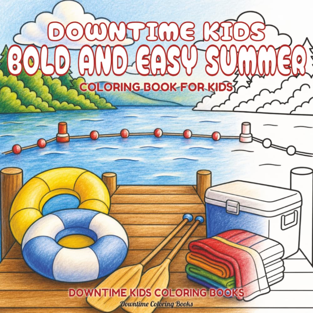 Downtime Kids Bold and Easy Summer: Coloring Book for Kids (Downtime Kids Coloring Books)