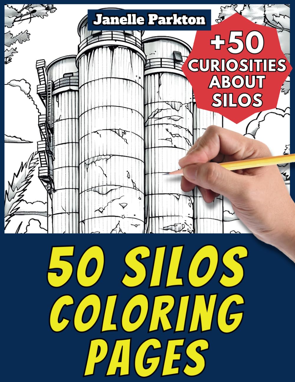 50 Silos Coloring Pages Book for Kids and Adults: +50 Amazing Facts about Silos. Coloring Book for Children and Grown-Ups. Color and Learn with Janelle - Architecture - Vol. 30
