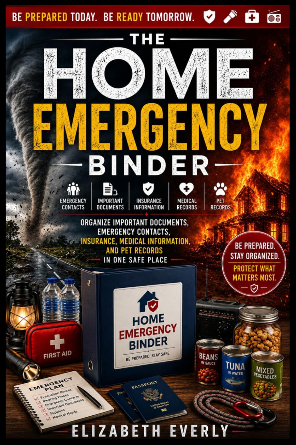 The Home Emergency Binder: Organize Important Documents, Emergency Contacts, Insurance, Medical Information, and Pet Records in One Safe Place (Series A: Beginner Emergency Preparedness)