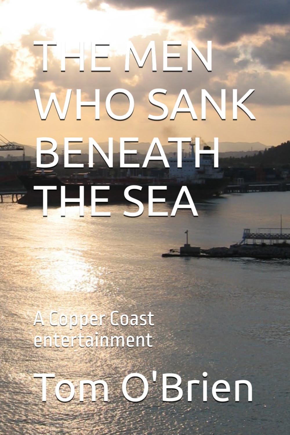 THE MEN WHO SANK BENEATH THE SEA: A Copper Coast entertainment