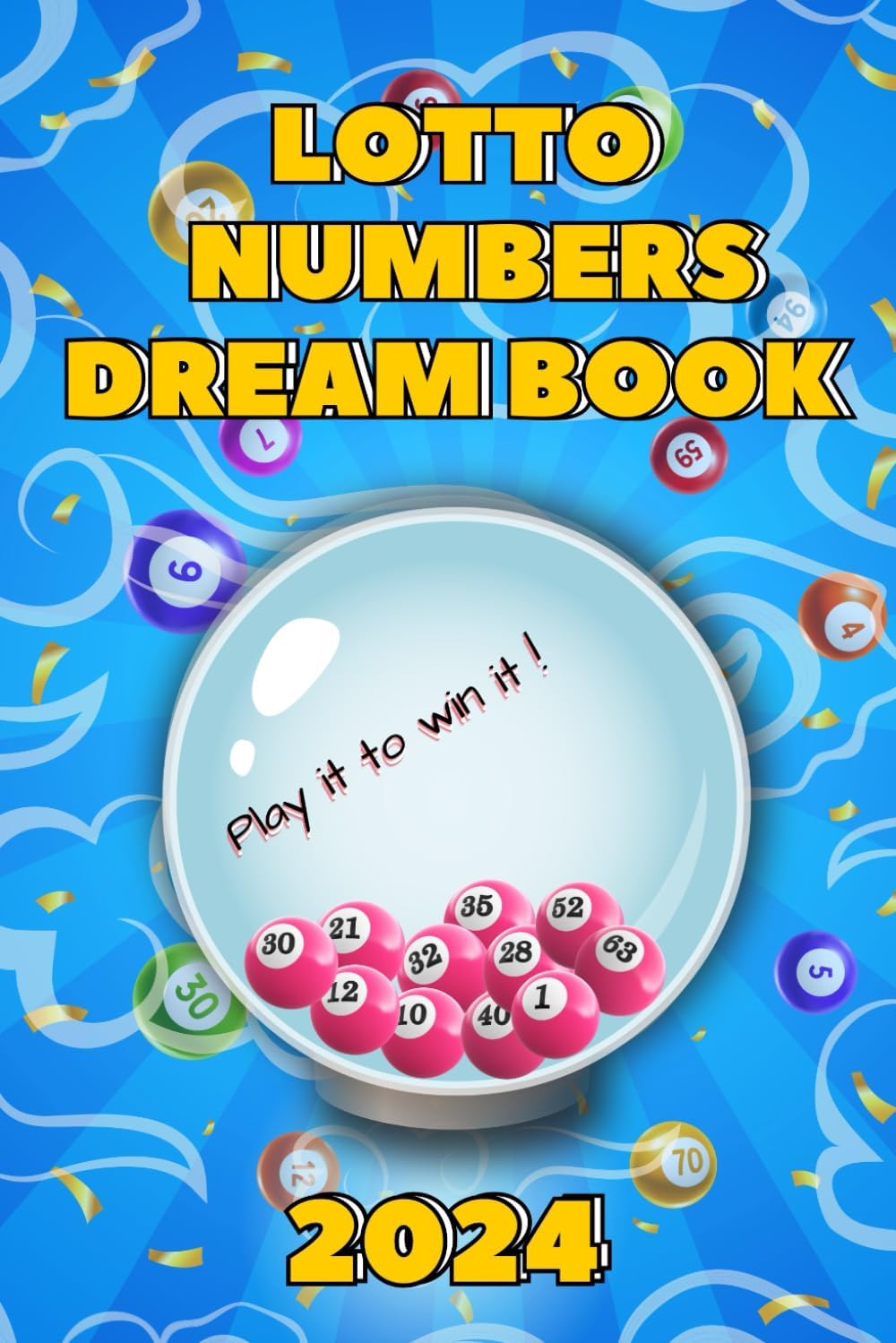 2024 Lottery Numbers Dream Book: The Fortune of Lucky Numbers