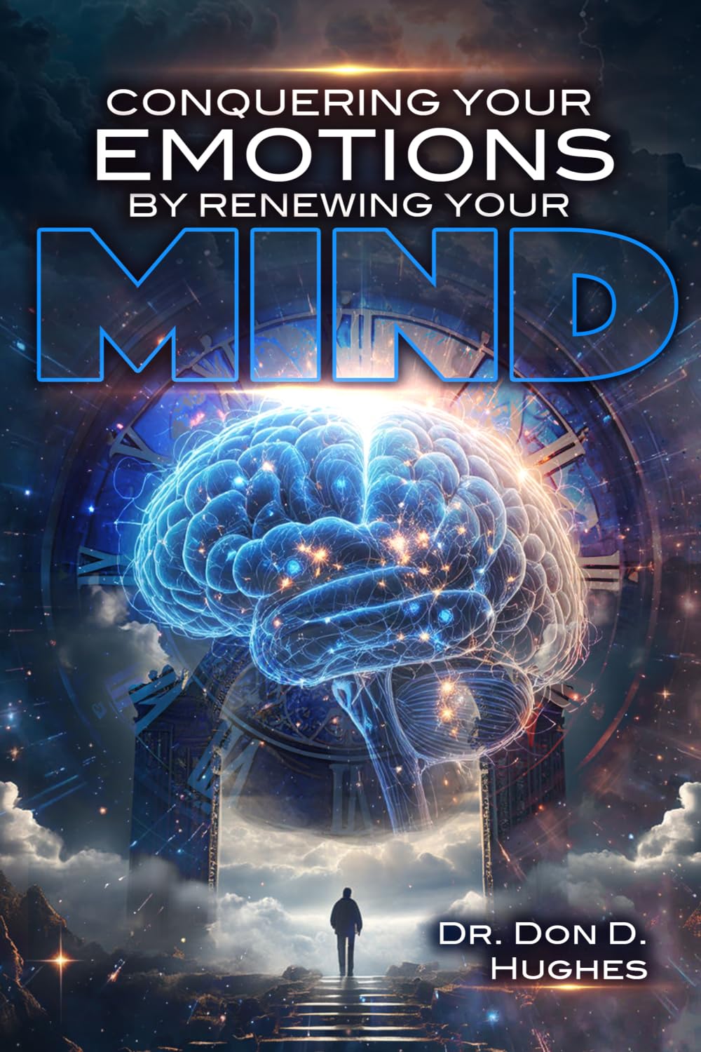 Conquering Your Emotions By Renewing Your Mind
