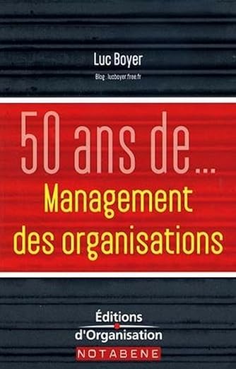 50 ans de management des organisations (French Edition)
