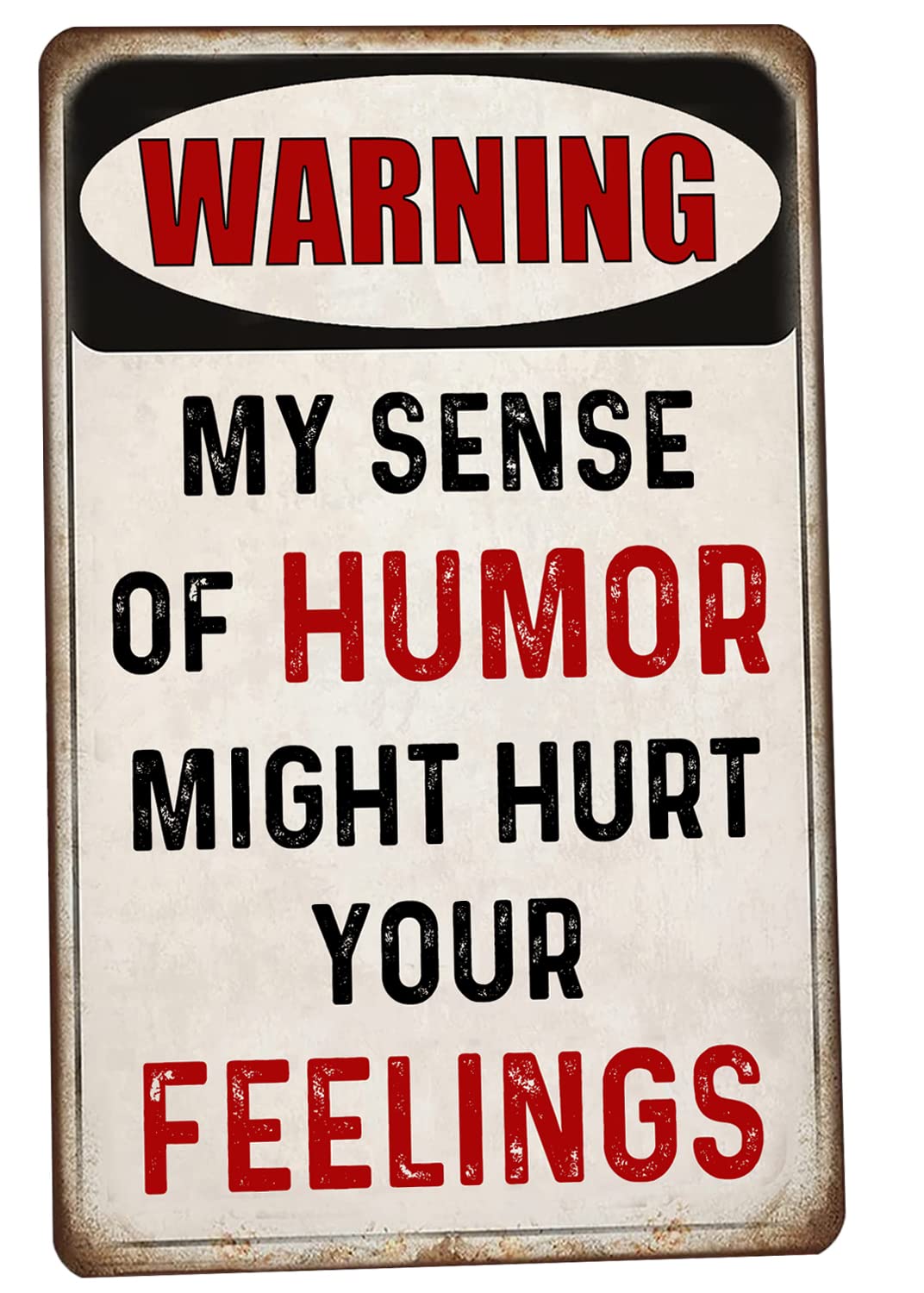 SMAZDFXX Decor' My Sense Of Humor Might Hurt Your Feelings Funny Vintage Tin Signs For Home Wall, Backyard, Cafes, Bar, Man Cave, Office 5.5"x8"