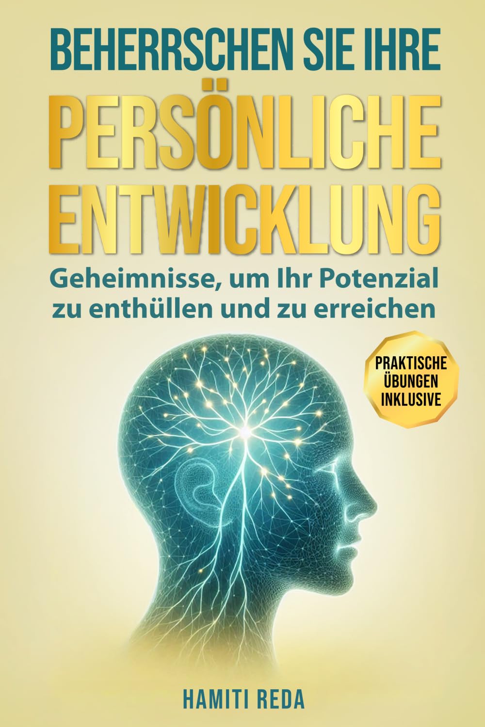 MEISTERN SIE IHRE PERSÖNLICHE ENTWICKLUNG: Geheimnisse, um Ihr Potenzial zu enthüllen und zu erreichen