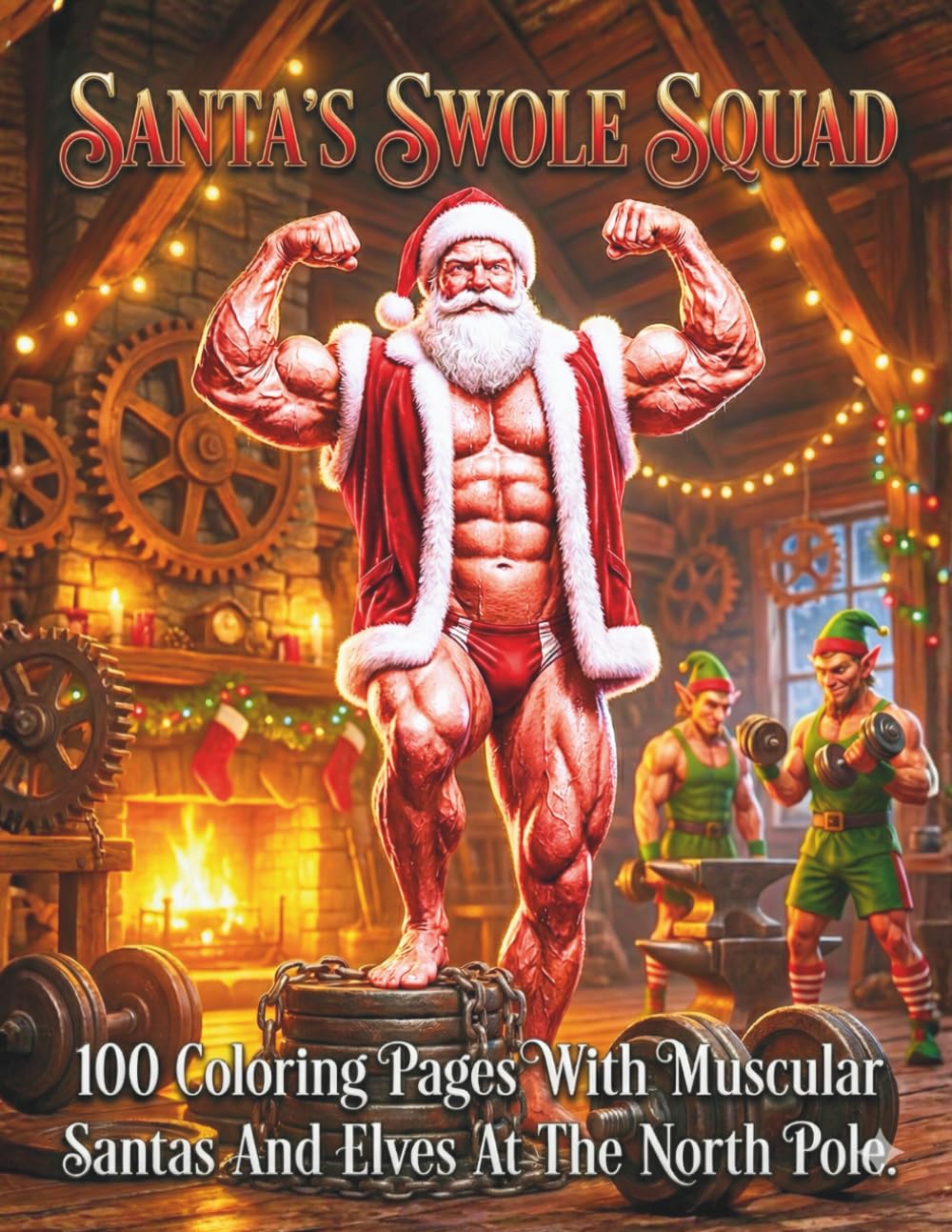 Santa's Swole Squad — Bodybuilder Colouring for Adults: Festive Flexing & North Pole Power | 100 Single-Sided Pages, 8.5″×11″: An 18+ Coloring Book of ... Colouring: Power & Symmetry (Adult Series))