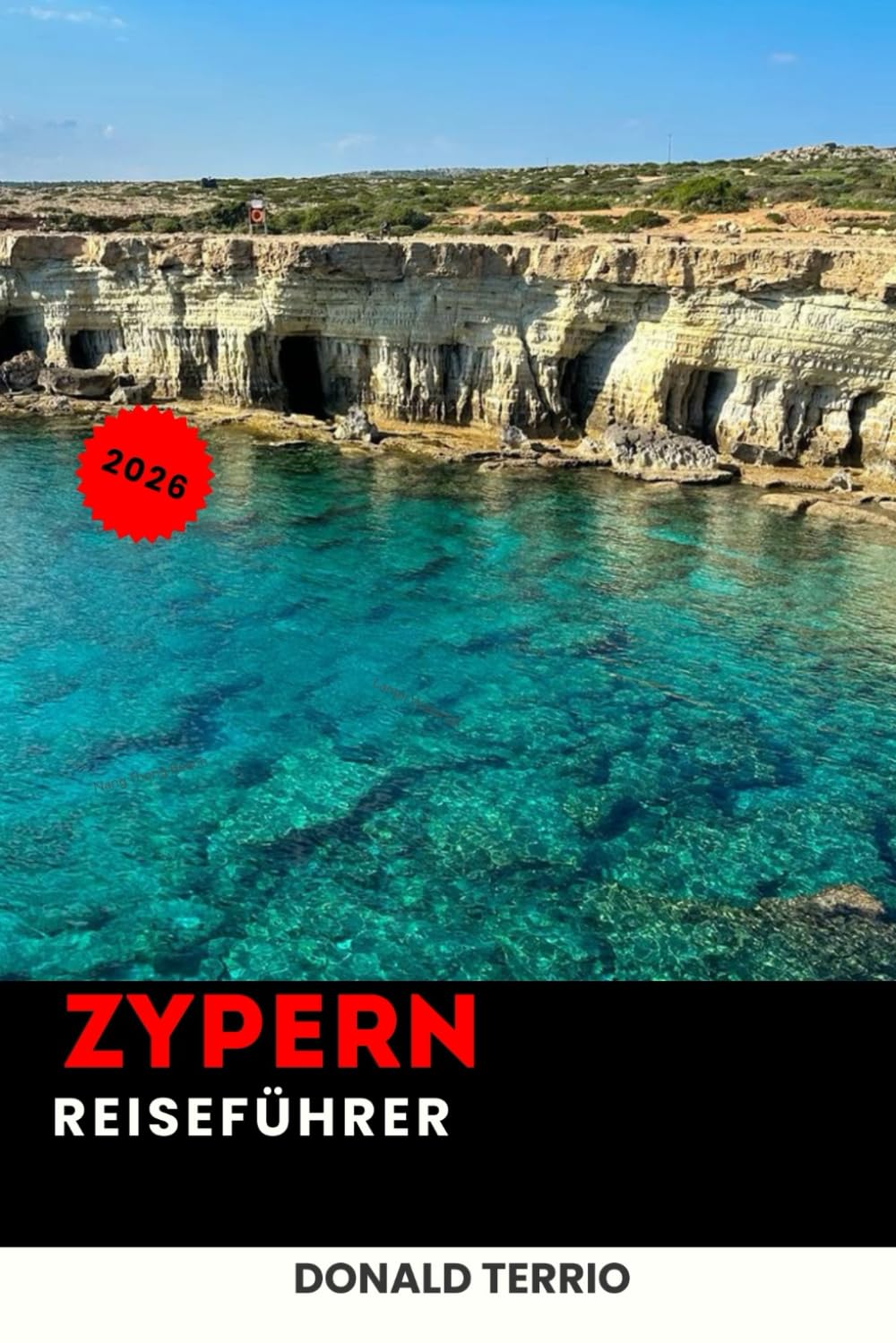 ZYPERN REISEFÜHRER 2026: Entdecken Sie Mittelmeerstrände, historische Dörfer, lokale Küche, kulturelle Erlebnisse und Insider-Reisetipps