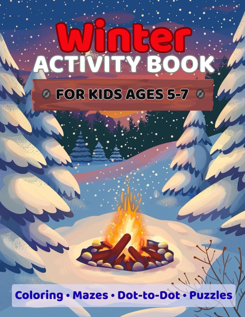 Winter Fun Activity Book for Kids Ages 5-7: Dot-to-Dot, Mazes, Scissor Cutting & Draw-Your-Own Pictures: Hours of Fun Winter Activities to Keep Kids ... Learning, and Creative at Home or School
