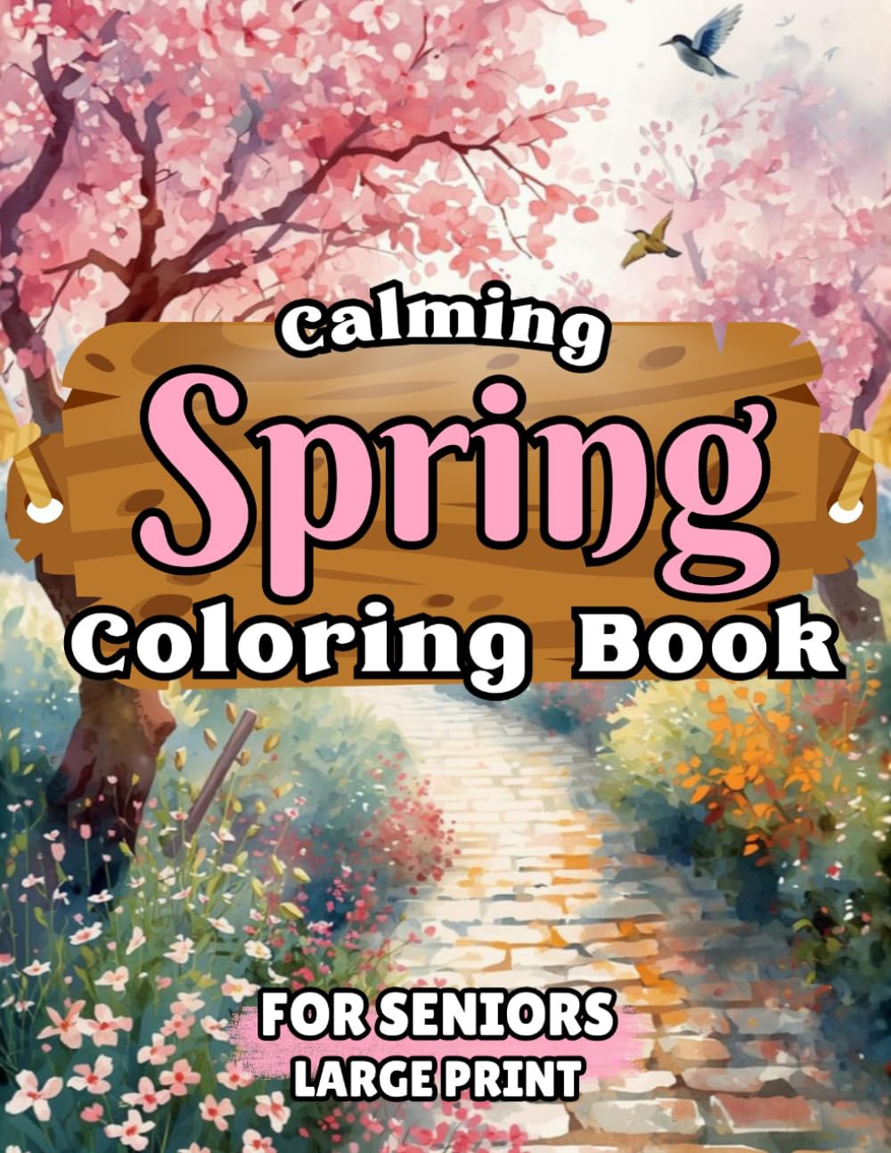 Calming Coloring Book for Seniors - Spring / Large Print: 50 Simple Images / Easy Adult Coloring Book / Stress Relief Coloring Pages
