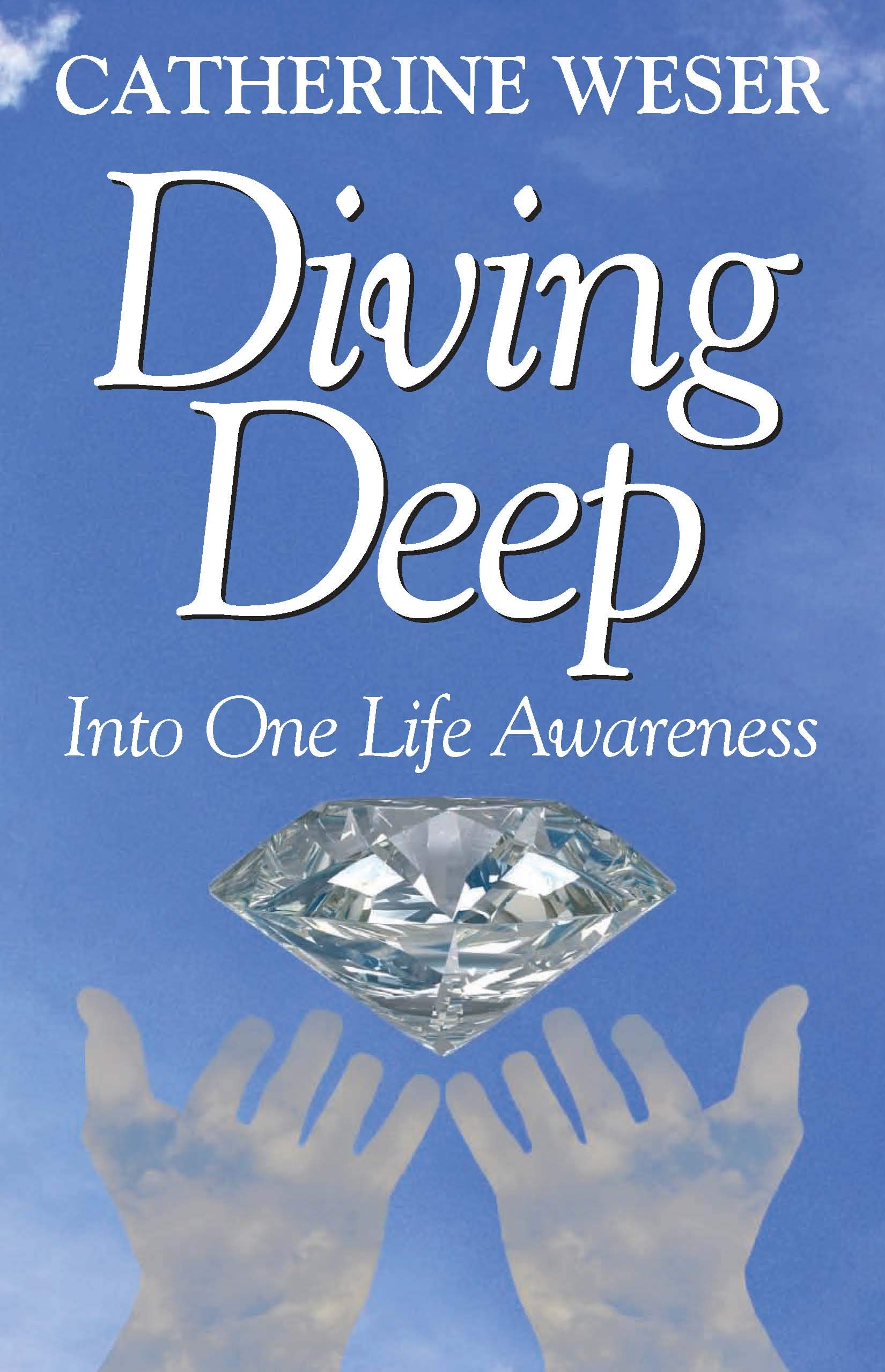 Diving Deep: Into One Life Awareness