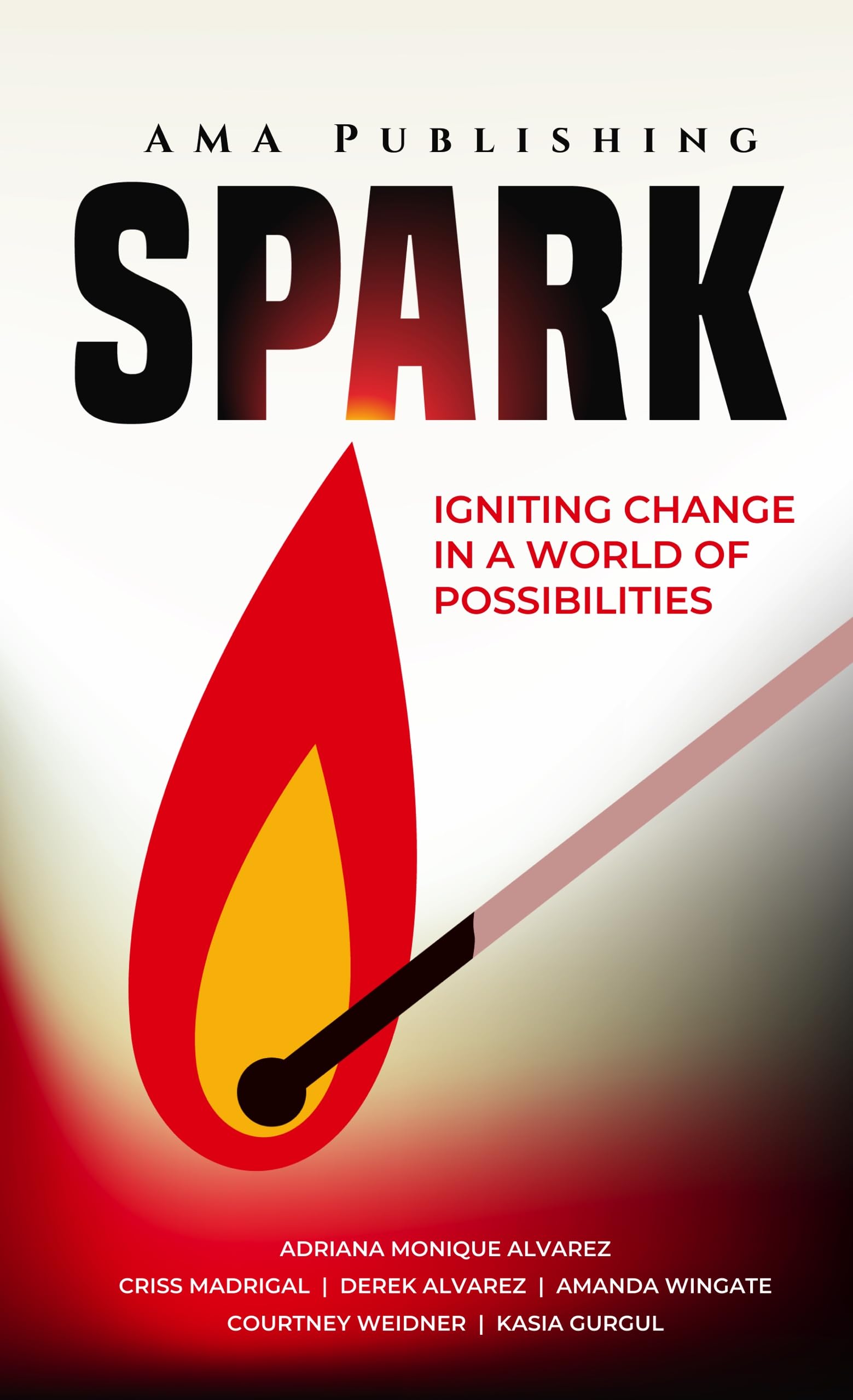 Spark: Igniting Change In A World of Possibilities