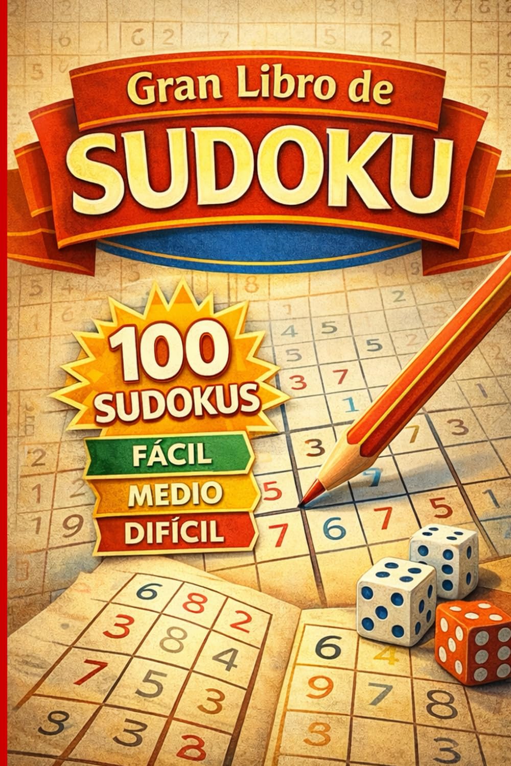 Gran Libro de Sudoku: 100 sudokus · Fácil, medio y difícil · Para todas las edades
