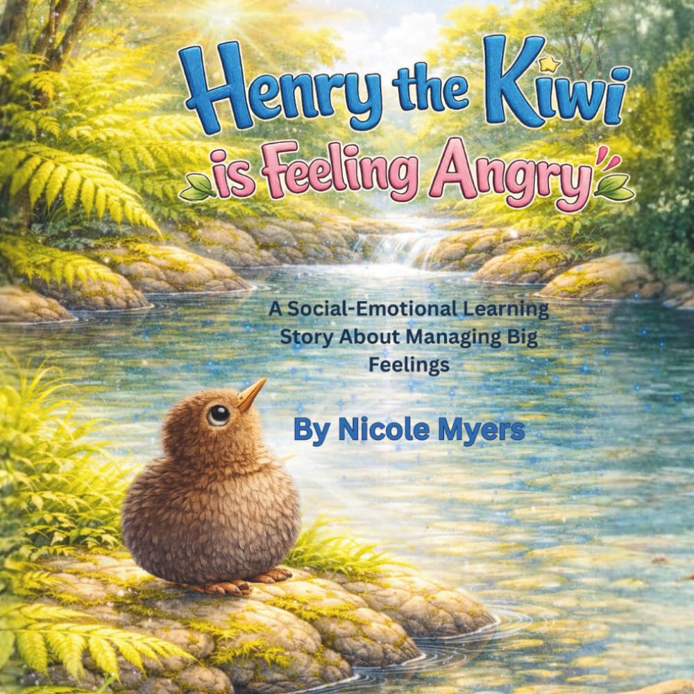 Henry the Kiwi is Feeling Angry: A Social-Emotional Learning Story About Managing Big Feelings (Henry the Kiwi SEL series)