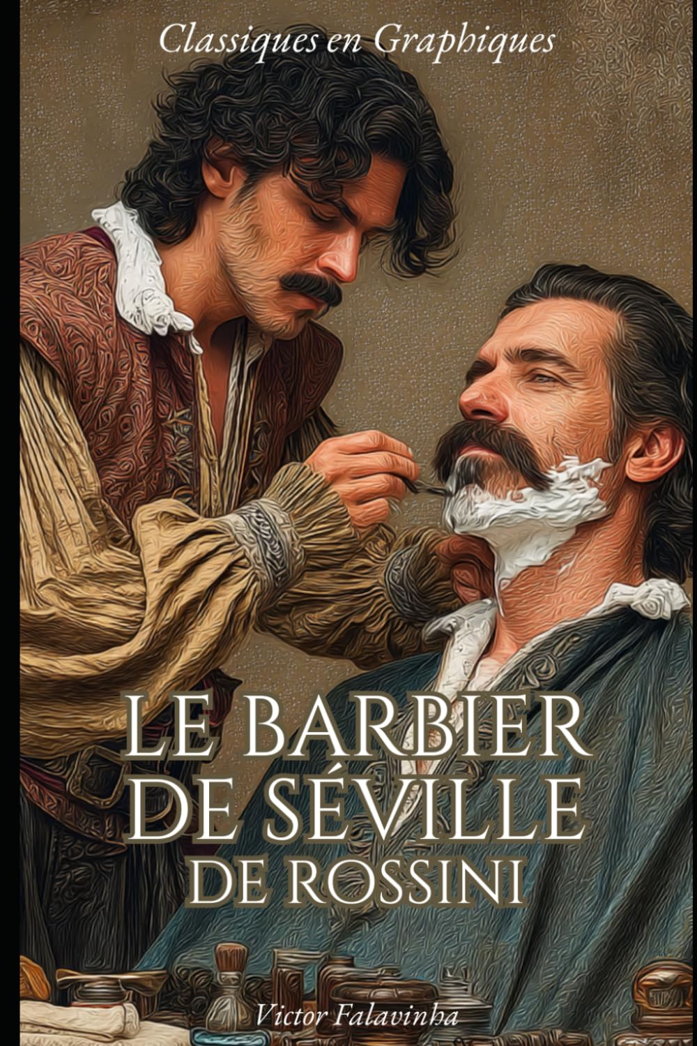 Le Barbier de Seville de Rossini: Un Roman Graphique (Classiques en Graphiques)