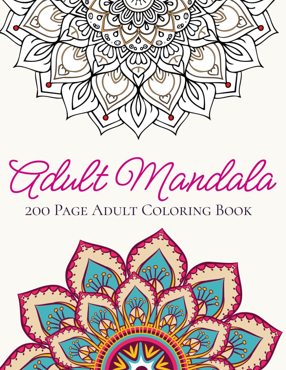 Mandala Coloring Book: 200 Page Adult Coloring Book