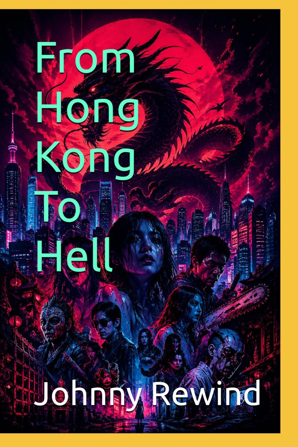 From Hong Kong To Hell (The Bad Movie Chronicles)