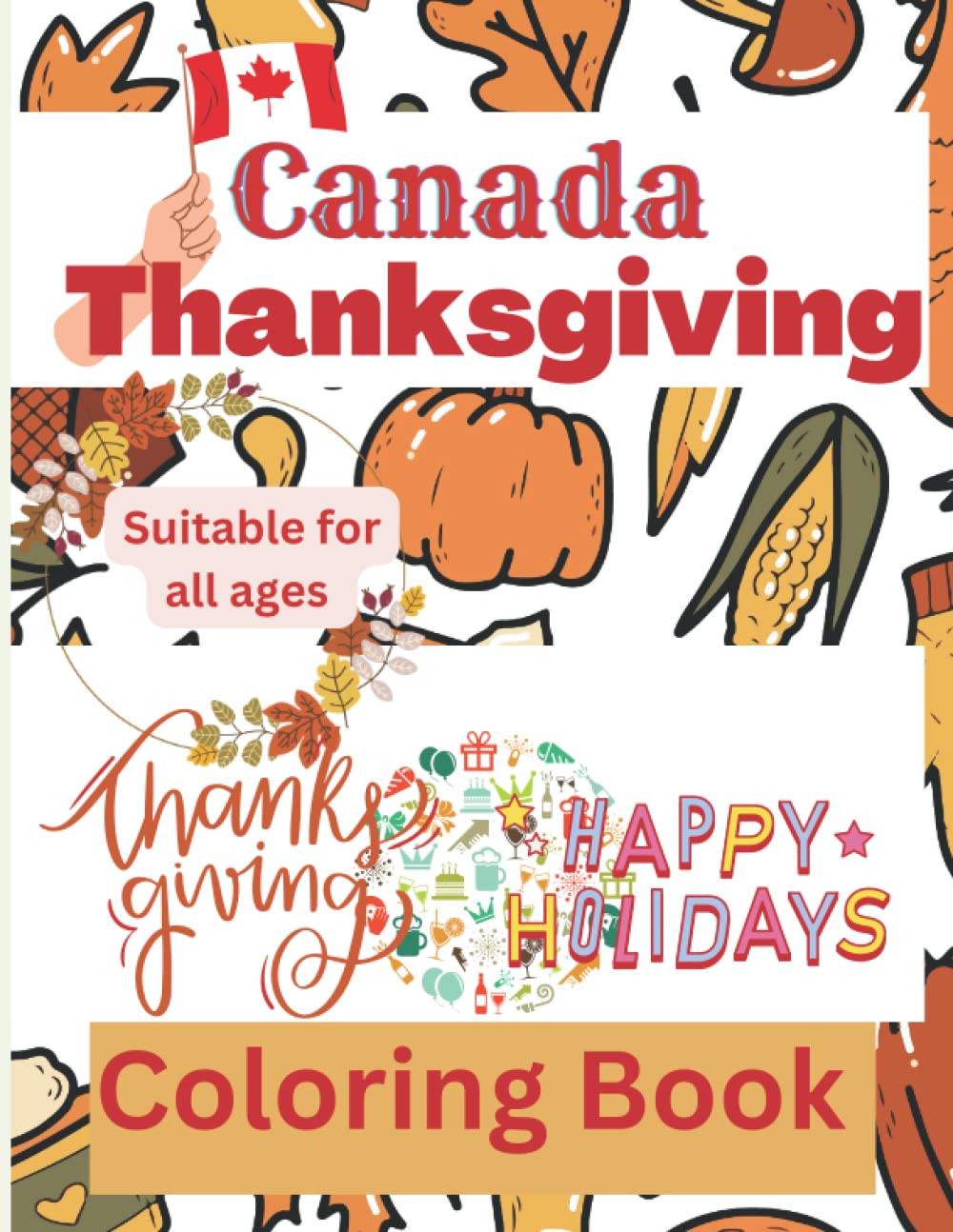 Canada Thanksgiving and Holiday: Coloring Book for for Canada Thanksgivings and Holidays Relaxation
