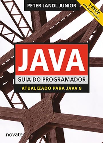 Java Guia do Programador - 3ª Edição: Atualizado Para Java 8