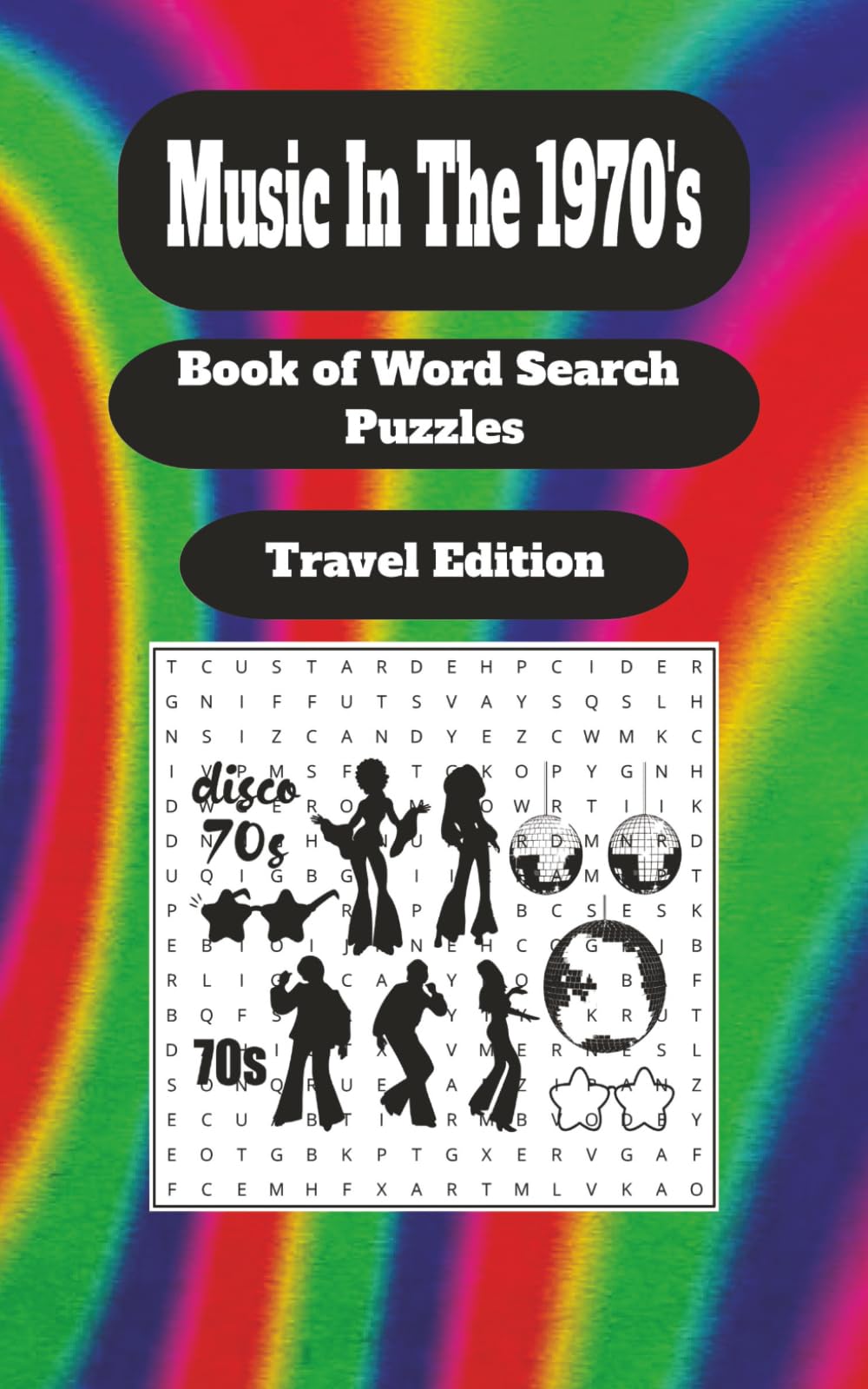 70's Music Word Search Travel Size: 50 Word Searches Packed with 1970s Hits | Enjoy Over 500 Iconic Song Titles from the Decade of Disco, Rock, Funk & Folk... 5" x 8" | Compact | Travel Size