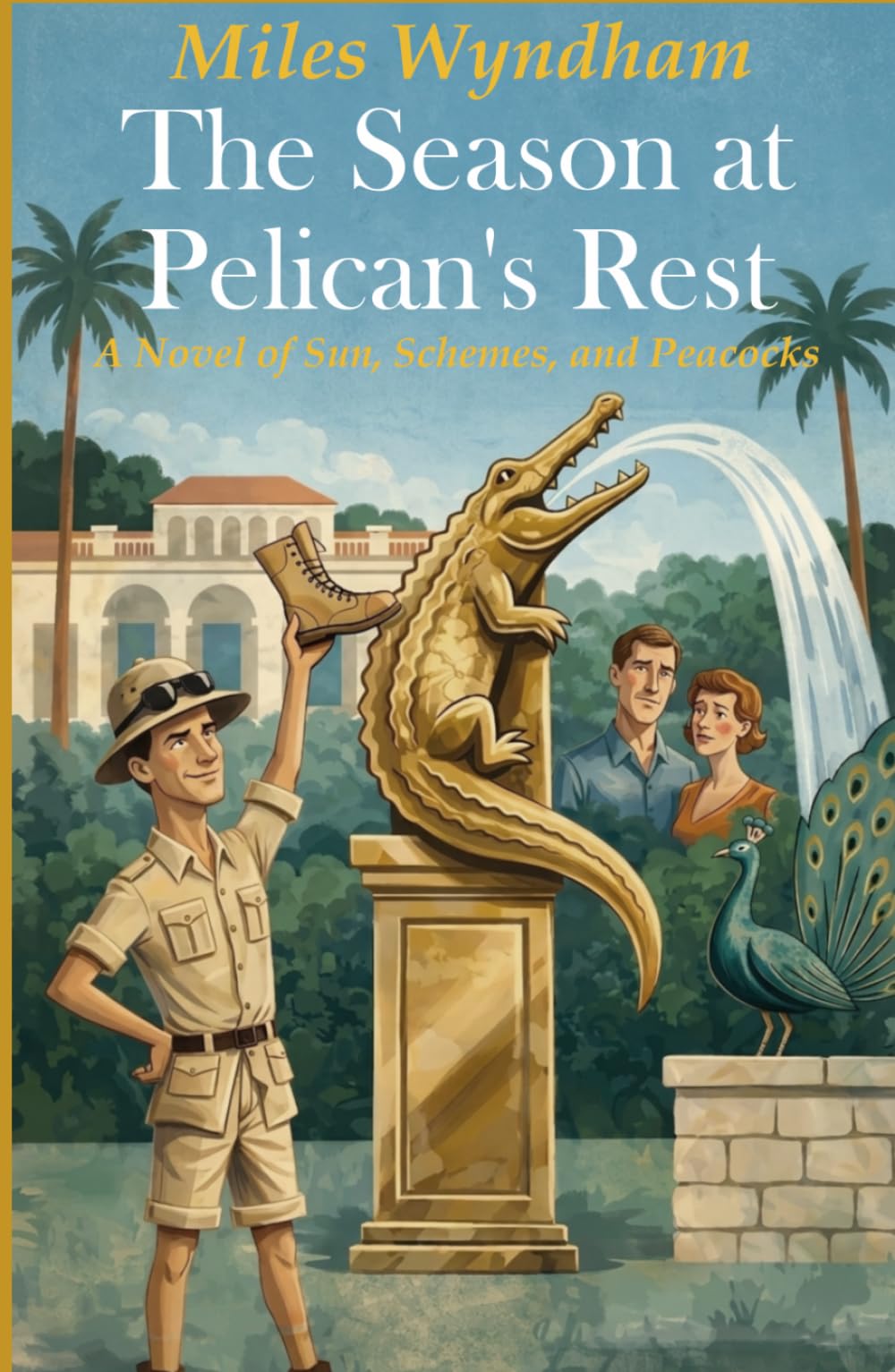 The Season at Pelican's Rest: A Novel of Sun, Schemes, and Peacocks