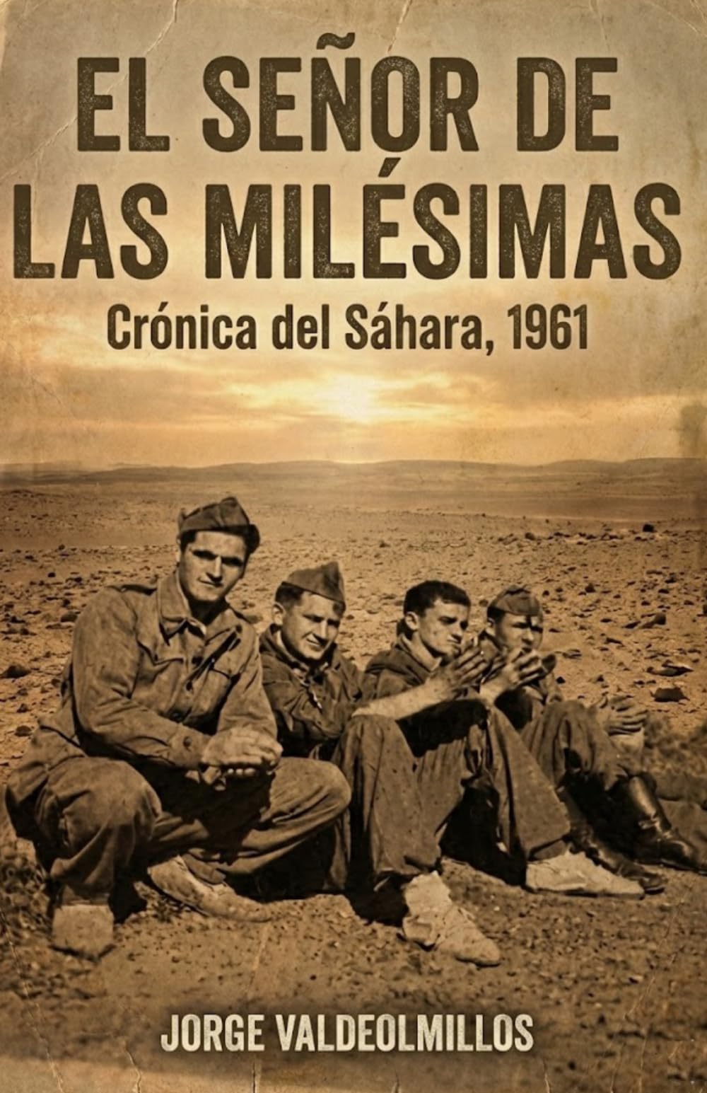EL SEÑOR DE LAS MILÉSIMAS: CRÓNICA DEL SÁHARA