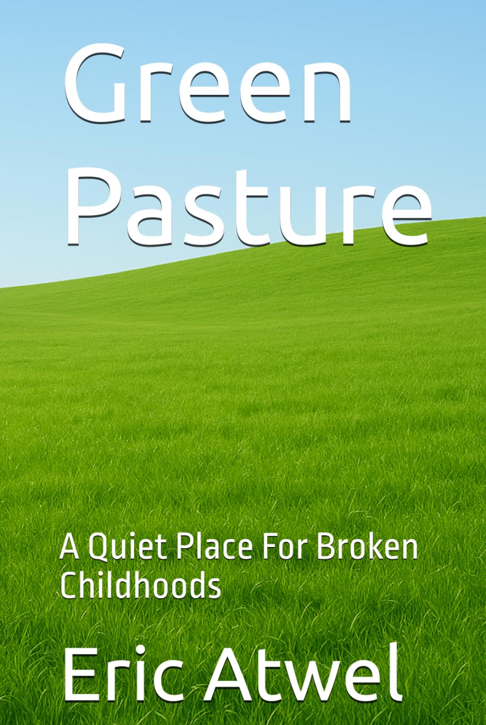 Green Pasture: A Quiet Place For Broken Childhoods