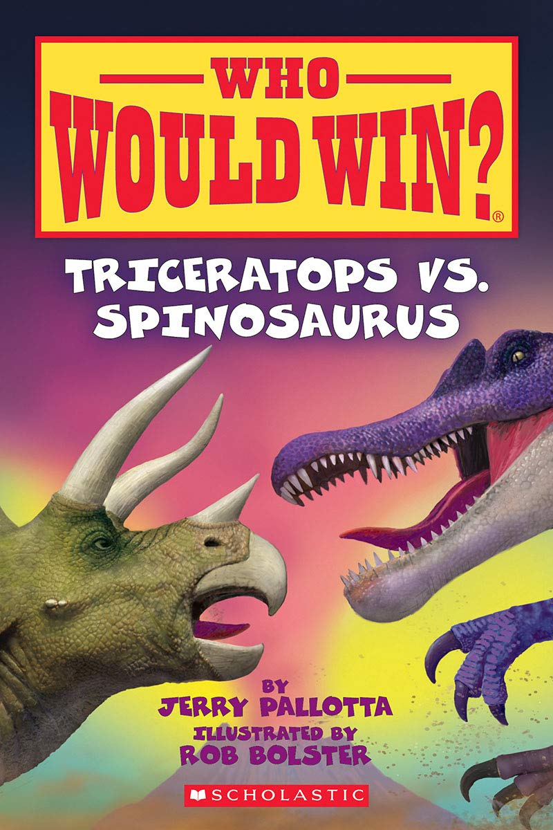 Scholastic Triceratops vs. Spinosaurus (Who Would Win?): Volume 16 (Who Would Win?, 16)