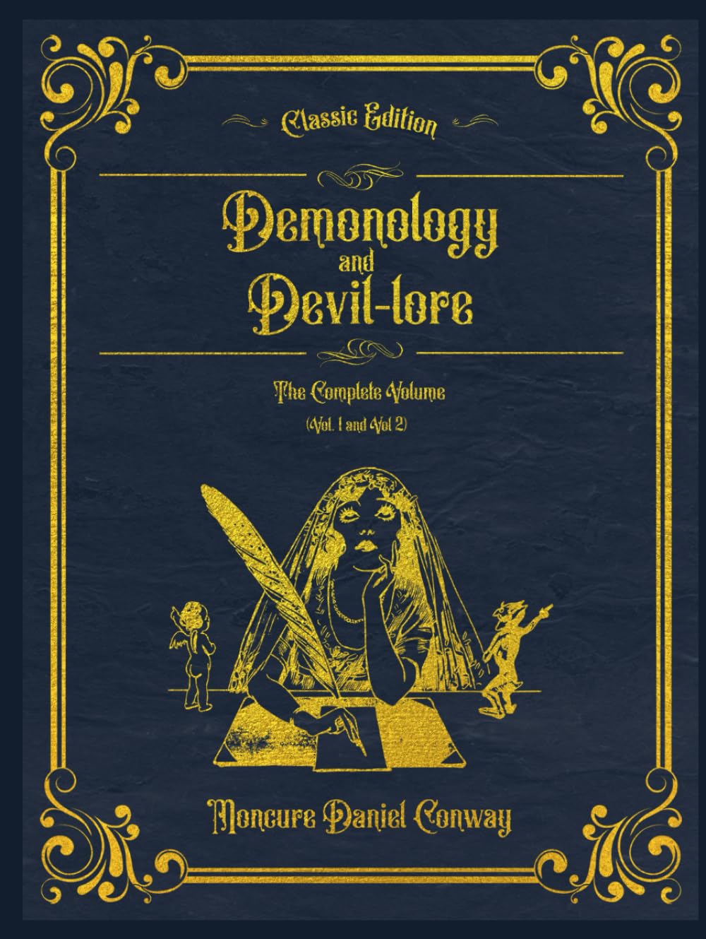 Demonology and Devil-lore: The Complete Volume (Vol. 1 and Vol 2), with original illustrations - annotated