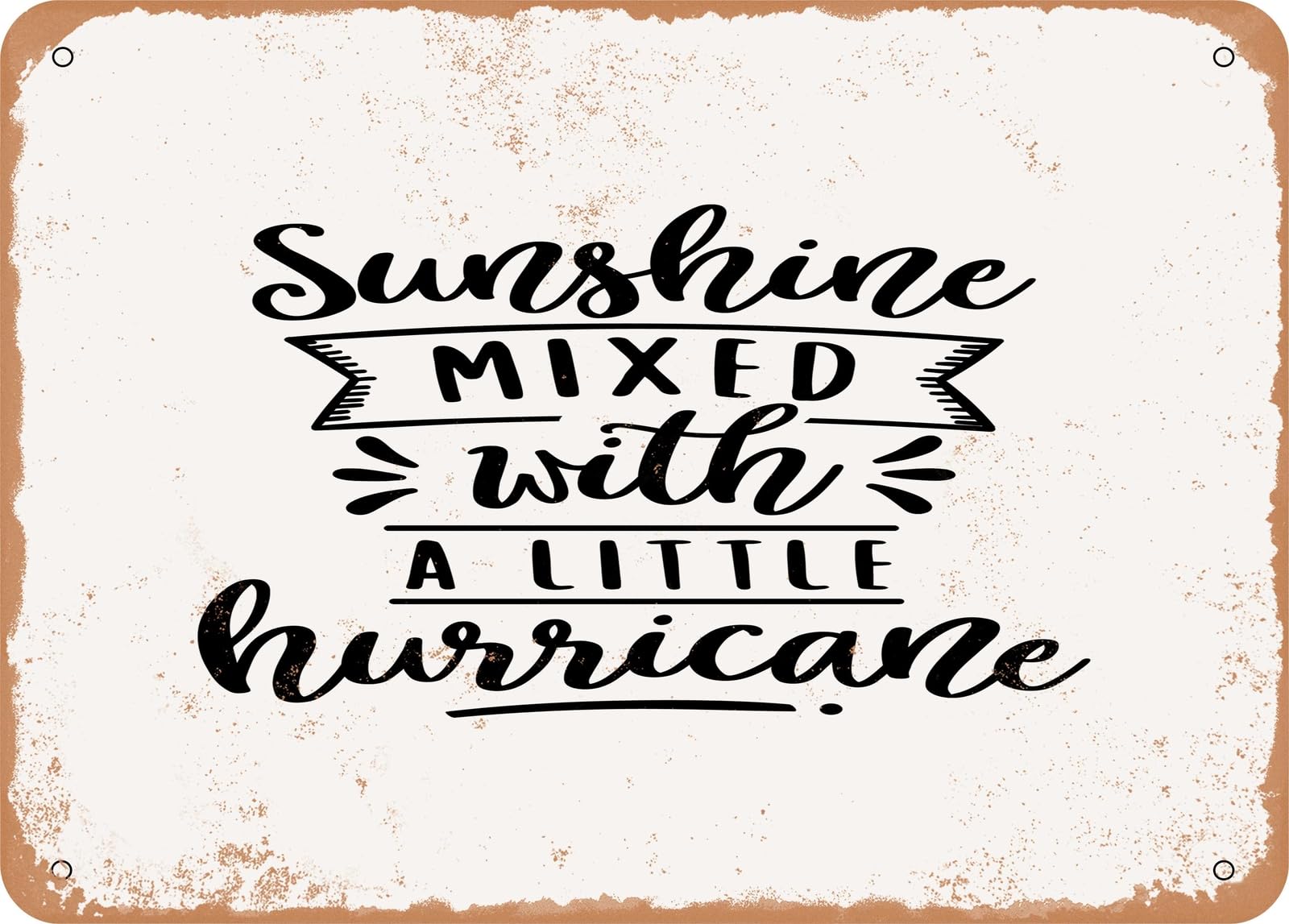 Miaomansenstore Metal Sign - Sunshine Mixed With A Little Hurricane - 3 - Vintage Look Sign Home Decor