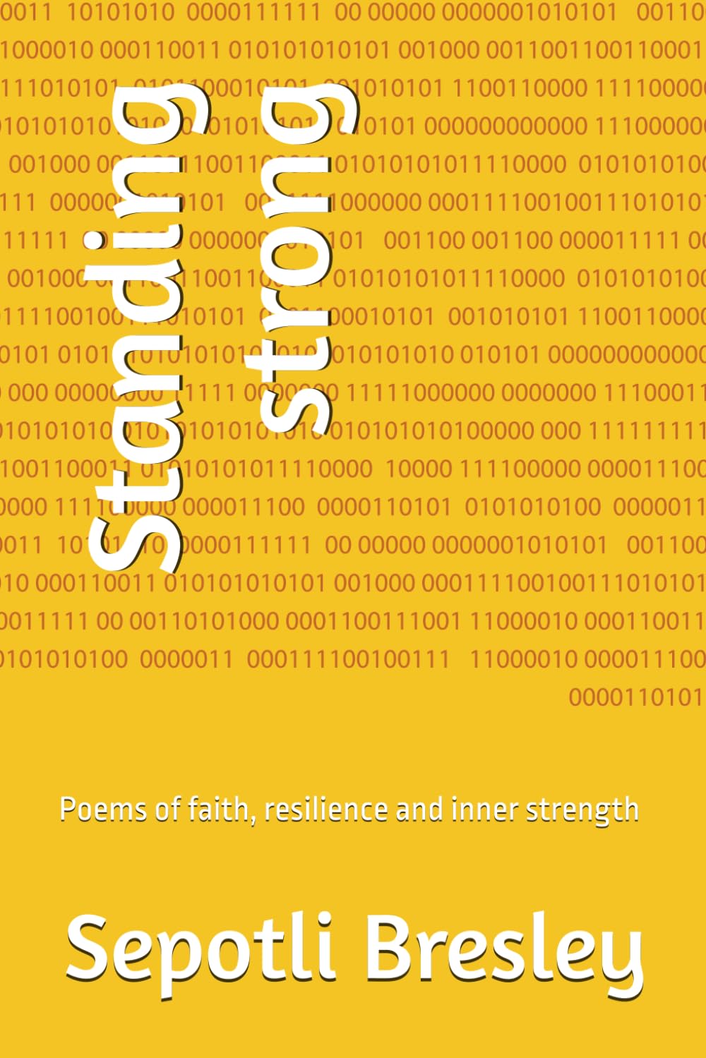 Standing strong: Poems of faith, resilience and inner strength