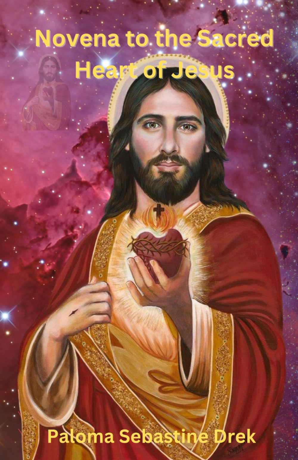 Novena to the sacred Heart of Jesus:: background, encounters, prayer to seek the depths of Mercy, love and compassion (MIRACULOUS CATHOLIC NOVENAS)