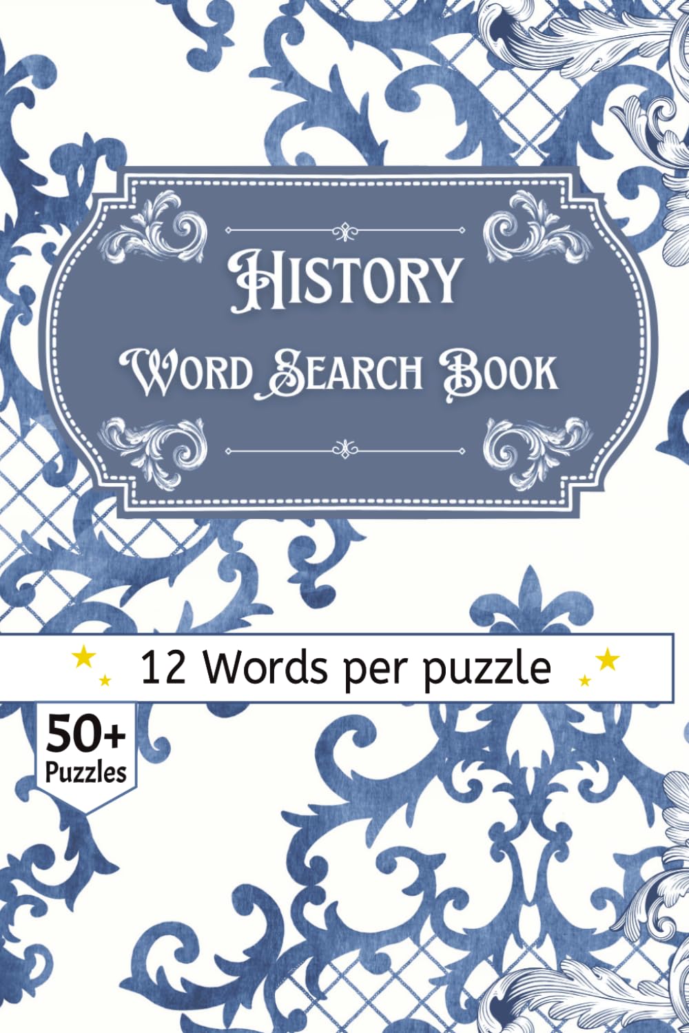 History Word Search Book: A Collection of Timeless Eras, Great Discoveries, and World Heritage