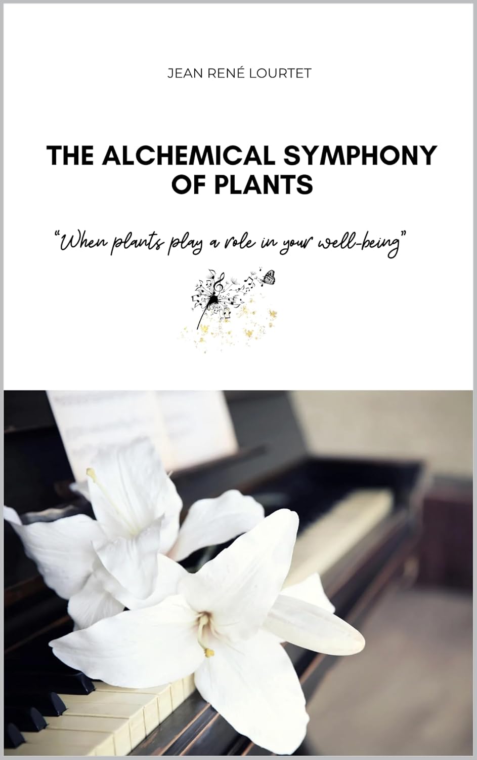 THE ALCHEMICAL SYMPHONY OF PLANTS      [Print Replica] Kindle Edition