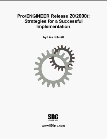 Pro/ENGINEER Release 20/2000i: Strategies for a Successful ...