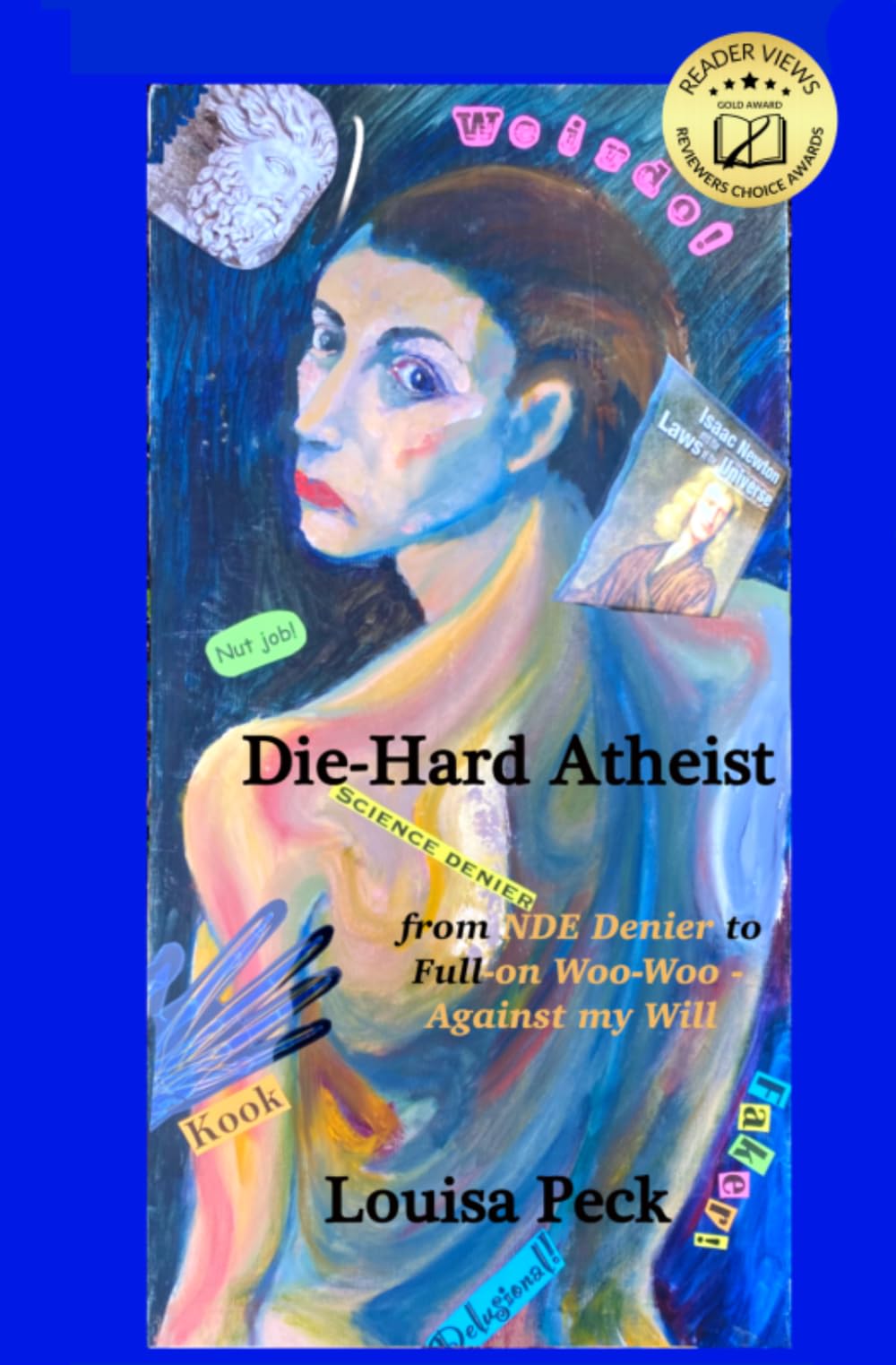 Die-Hard Atheist: from NDE Denier to Full-on Woo-Woo - Against my Will